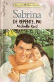 Sabrina 0979 - Michelle Reid - De repente, pai