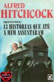 Alfred Hitchcock - 13 histórias que até a mim assustaram