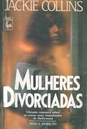 Jackie Collins - Mulheres Divorciadas