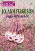Bianca 0835 - Jo Ann Ferguson - Jogo Arriscado