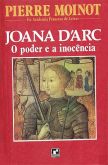 Pierre Moinot - Joana D'Arc, o poder e a inocência