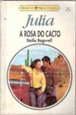 Julia 0992 - Stella Bagwell - A rosa do cacto