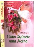 CHE 0374 - Edith Layton - Como seduzir uma noiva