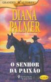 Grandes Autores - Diana Palmer - O Senhor da Paixão