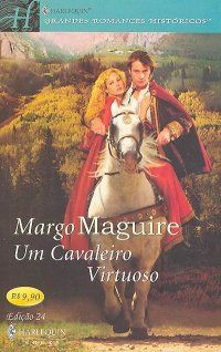 Harl. hist. 0024 - Margo Maguire - Um cavaleiro virtuoso
