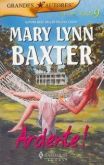 Grandes Autores - Mary Lynn Baxter - Ardente!