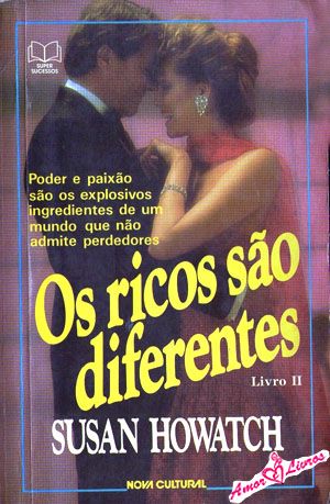 Susan Howatch - Os ricos são diferentes