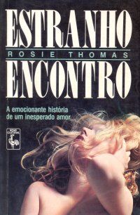 Rosie Thomas - ESTRANHO ENCONTRO
