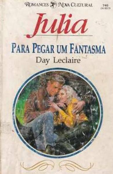 Julia 0748 - Day Leclaire - Para Pegar um Fantasma