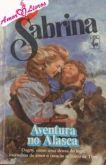 Super Sabrina 0101 - Patricia Rosemoor - Aventura no Alasca