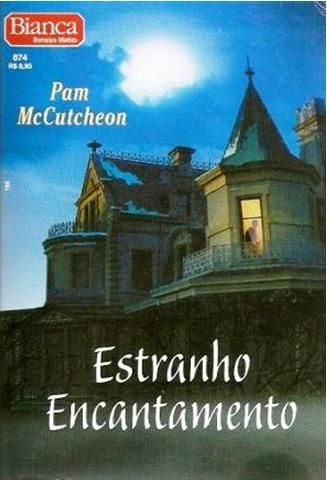 Bianca 874 - Pam Maccutcheon - Estranho encantamento