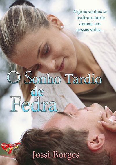 Jossi Borges - O Sonho Tardio de Fedra