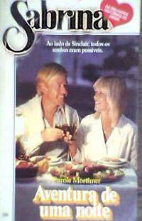 Sabrina 0386 - Carole Mortimer - Aventura de uma noite