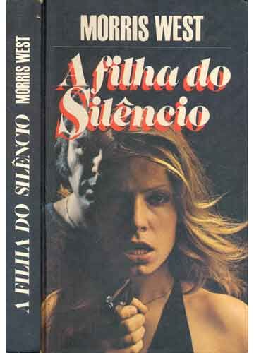 Morris West - A Filha do Silêncio