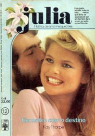 Julia 0012 - Kay Thorpe - Encontro com o destino