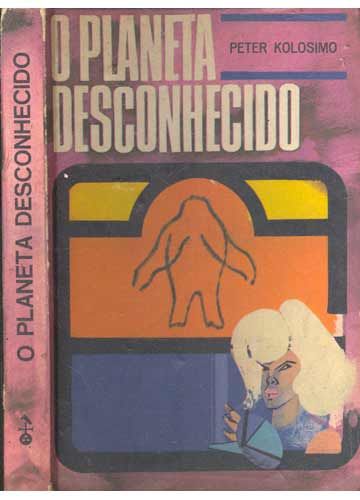 Peter Kolosimo - O Planeta Desconhecido