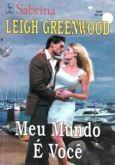 Sabrina 1324 - Leigh Greenwood - Meu mundo é você