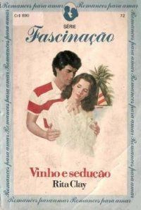 Fascinação 72 - Rita Clay - Vinho e sedução