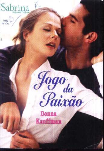 Sabrina 1486 - Donna Kauffman - Jogo da Paixão