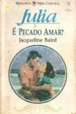 Julia 0728 - Jacqueline Baird - É pecado amar?