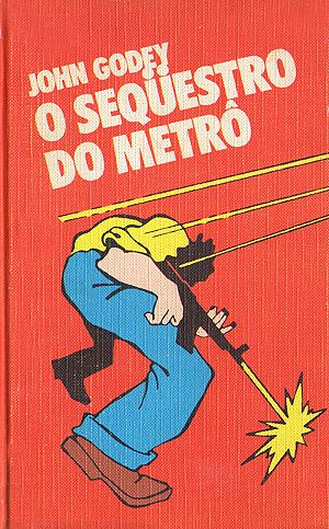 John Godey - O sequestro do metrô
