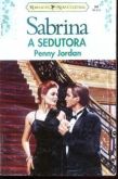 Sabrina 0968 - Penny Jordan - A Sedutora